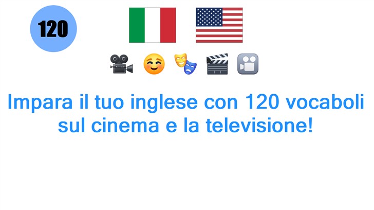 Impara il tuo inglese con 120 vocaboli sul cinema e la televisione!